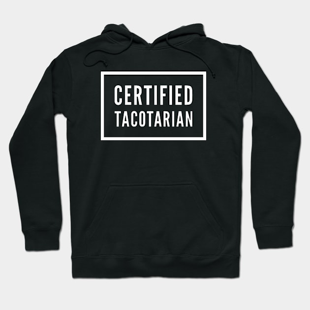 Certified Tacotarian v2 Hoodie by Now That's a Food Pun